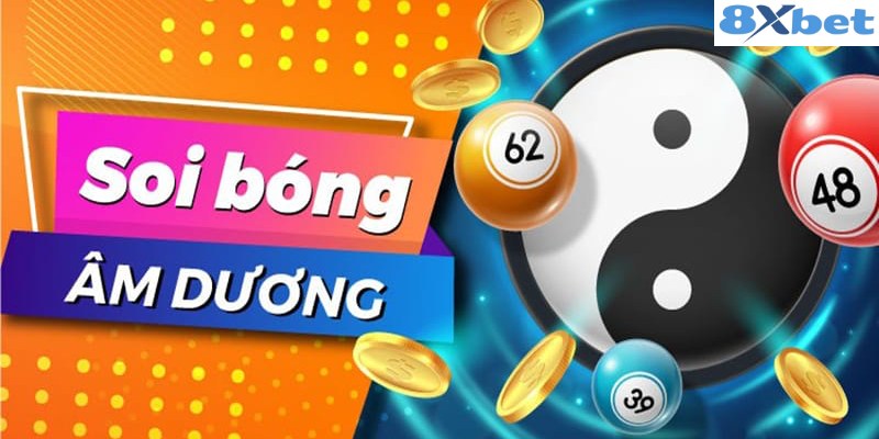 Soi Bóng Âm Dương Là Gì? Bí Quyết Soi Bóng Từ Cao Thủ 8XBET